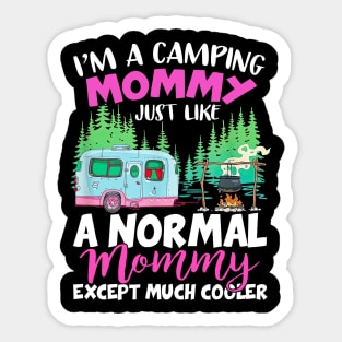 Camping Mommy Like A Normal Mommy Except Much Cooler Sticker